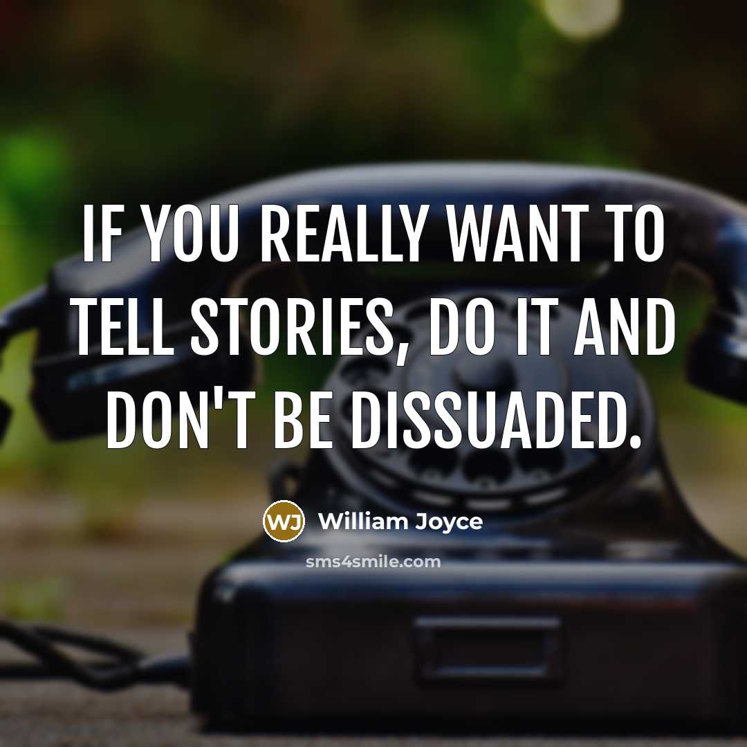 “If you really want to tell stories, do it and…” quote by William Joyce