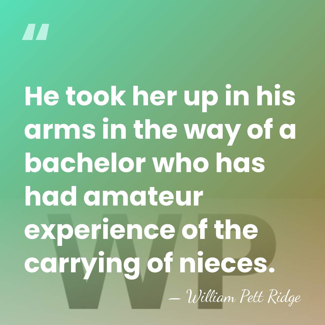 He took her up in his arms in the way of a&hellip; - William Pett Ridge