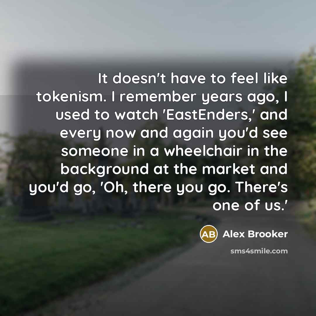 “It doesn't have to feel like tokenism. I remember years…” quote by Alex Brooker