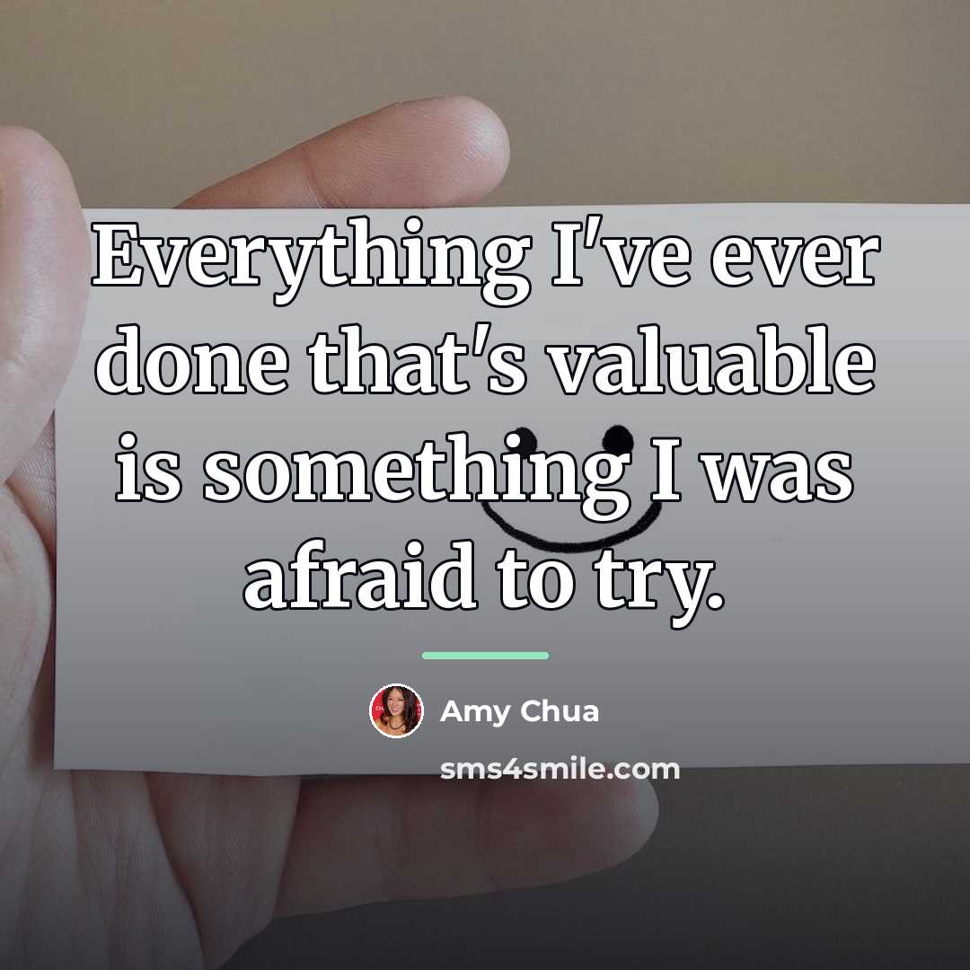 “Everything I've ever done that's valuable is something I was…” quote by Amy Chua