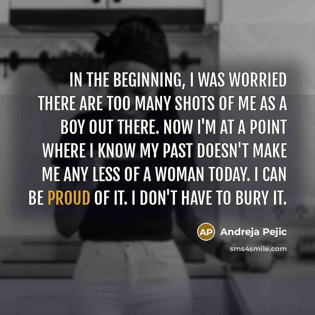“In the beginning, I was worried there are too many…” quote by Andreja Pejic