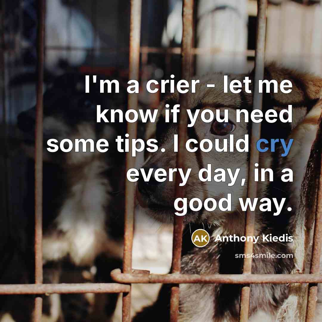 “I'm a crier - let me know if you need…” quote by Anthony Kiedis