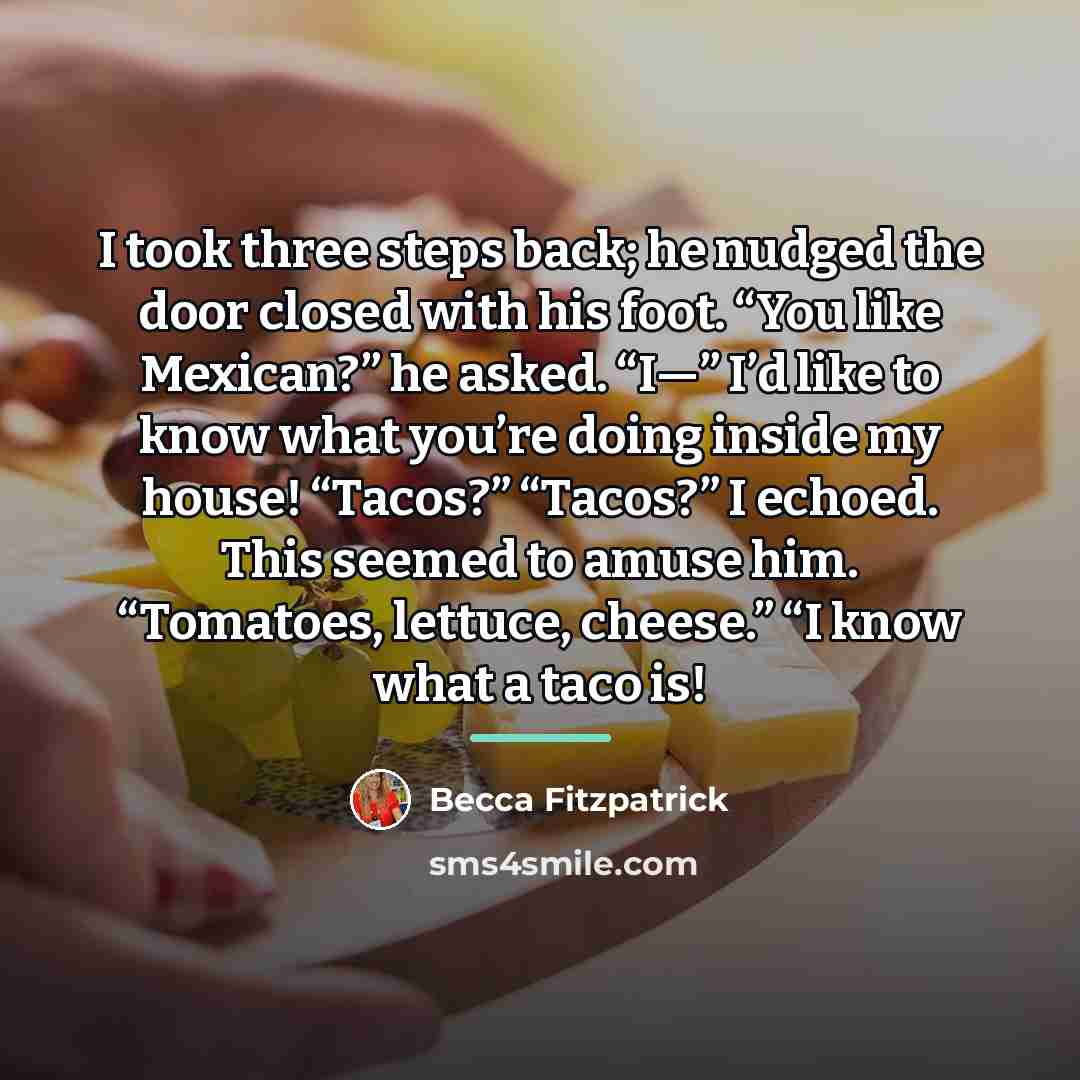 “I took three steps back; he nudged the door closed…” quote by Becca Fitzpatrick