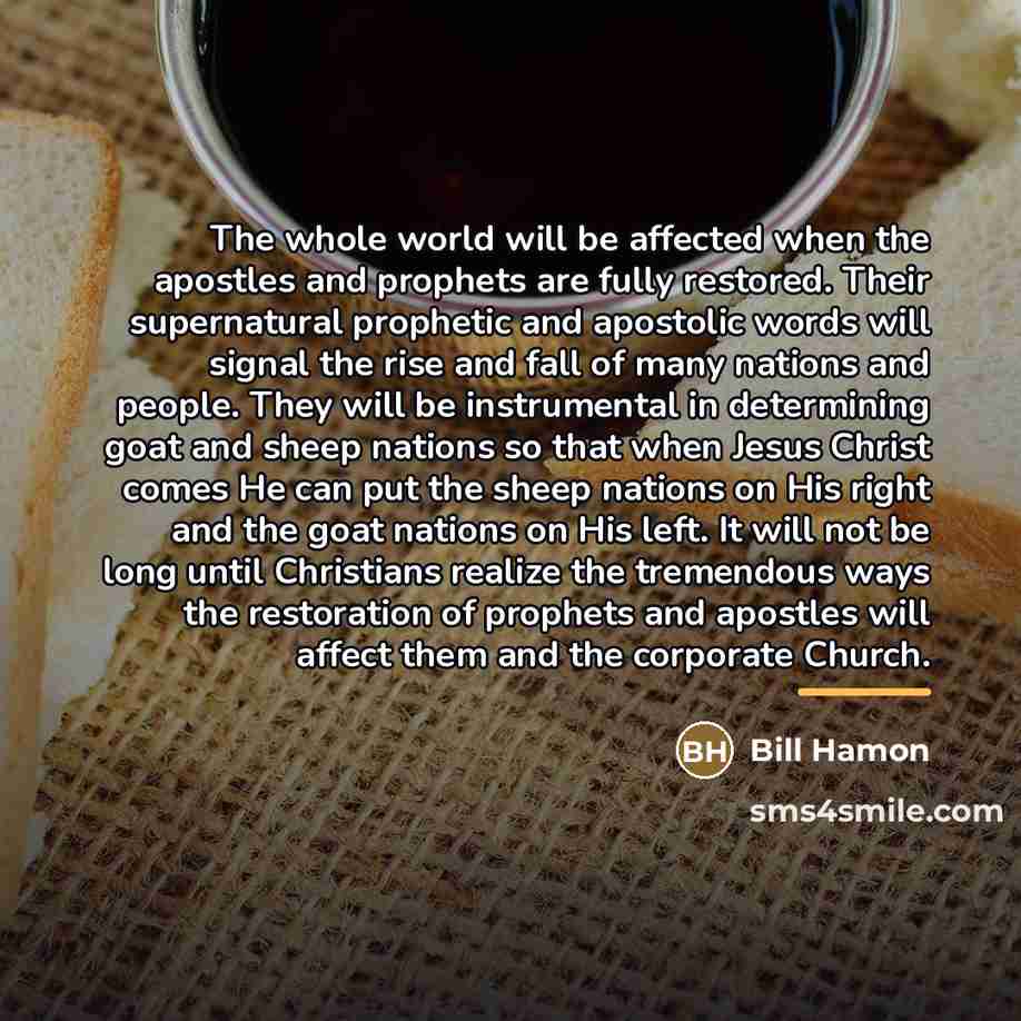 “The whole world will be affected when the apostles and…” quote by Bill Hamon