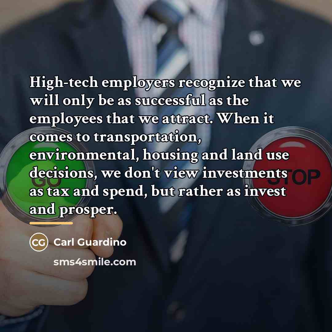 “High-tech employers recognize that we will only be as successful…” quote by Carl Guardino
