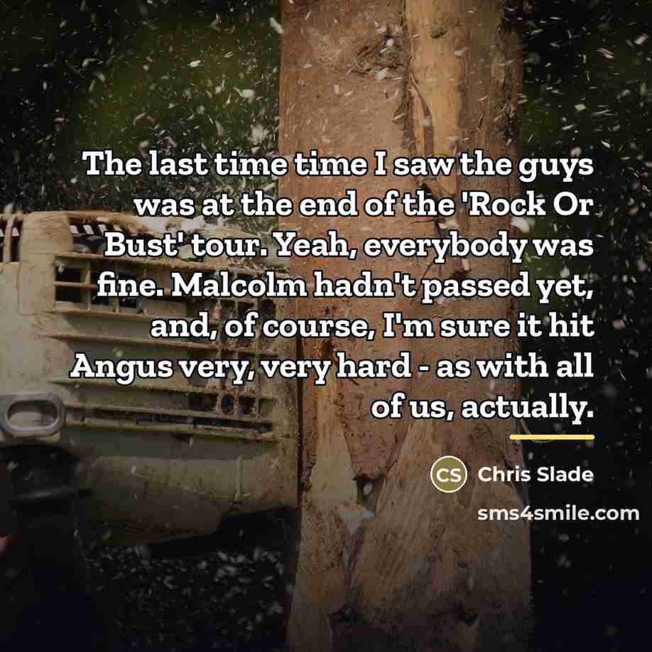 “The last time time I saw the guys was at…” quote by Chris Slade
