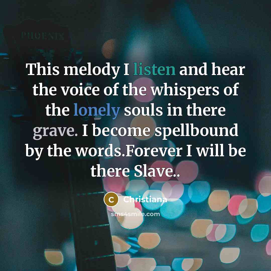 “This melody I listen and hear the voice of the…” quote by Christiana