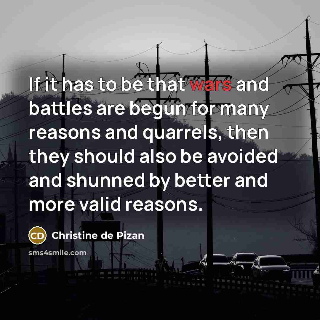 “If it has to be that wars and battles are…” quote by Christine de Pizan
