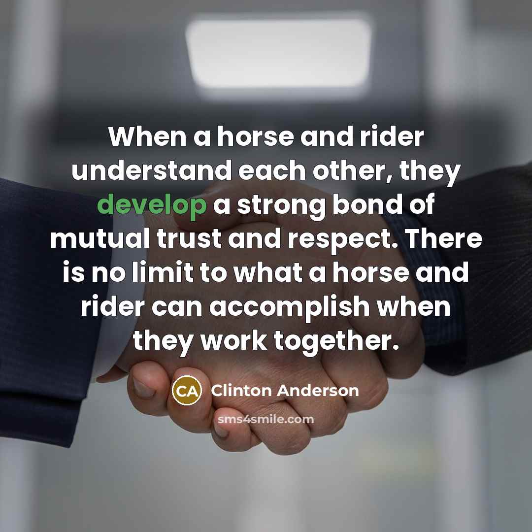“When a horse and rider understand each other, they develop…” quote by Clinton Anderson