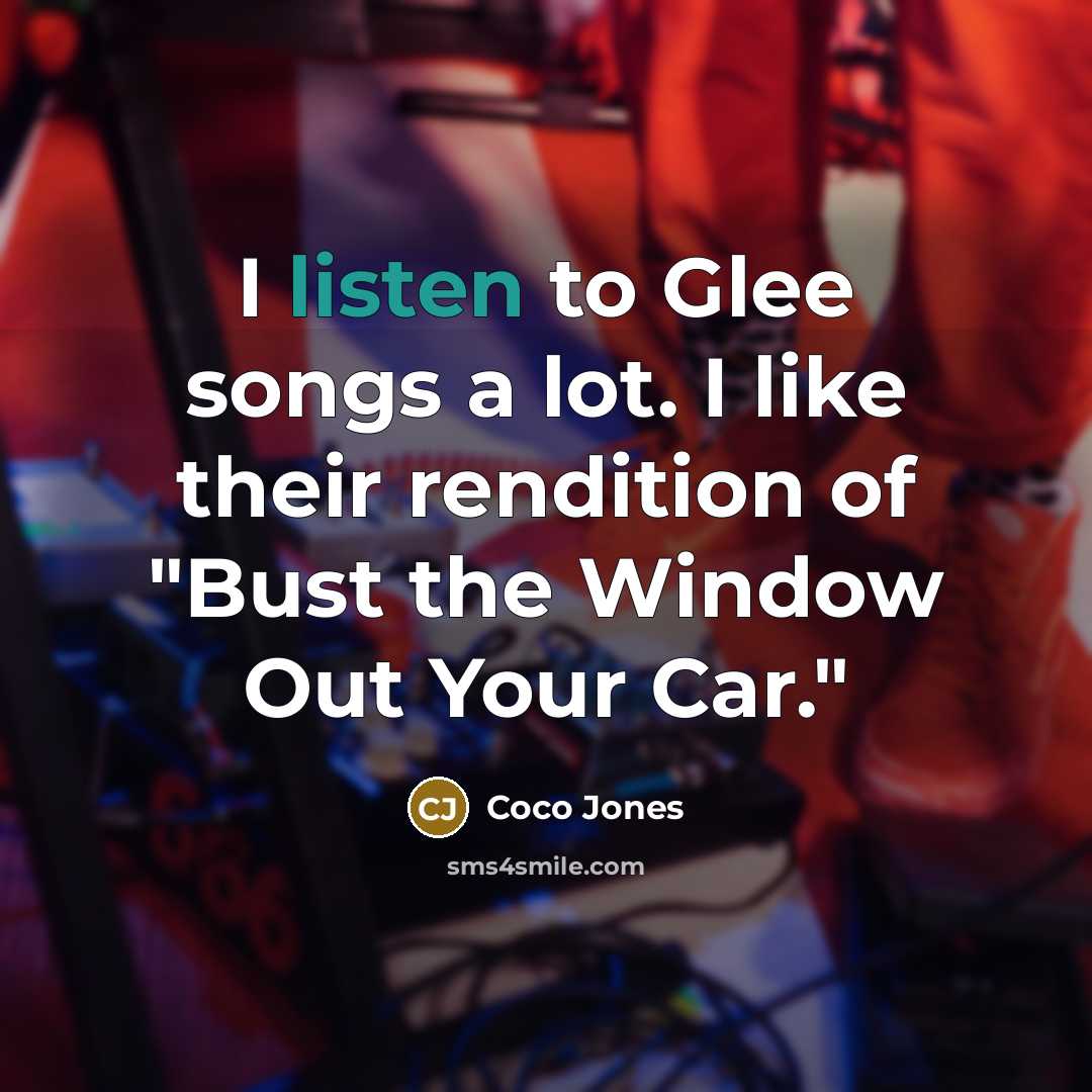“I listen to Glee songs a lot. I like their…” quote by Coco Jones