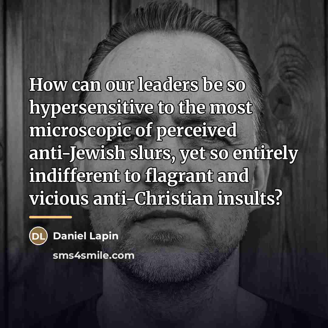 “How can our leaders be so hypersensitive to the most…” quote by Daniel Lapin