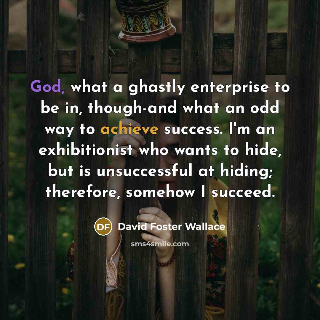 “God, what a ghastly enterprise to be in, though-and what…” quote by David Foster Wallace