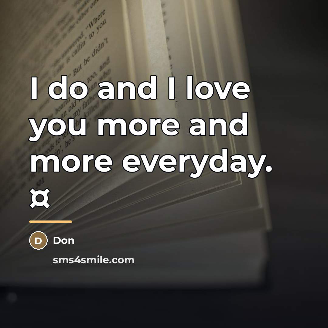 “I do and I love you more and more everyday.…” quote by Don