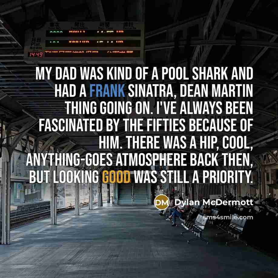 “My dad was kind of a pool shark and had…” quote by Dylan McDermott