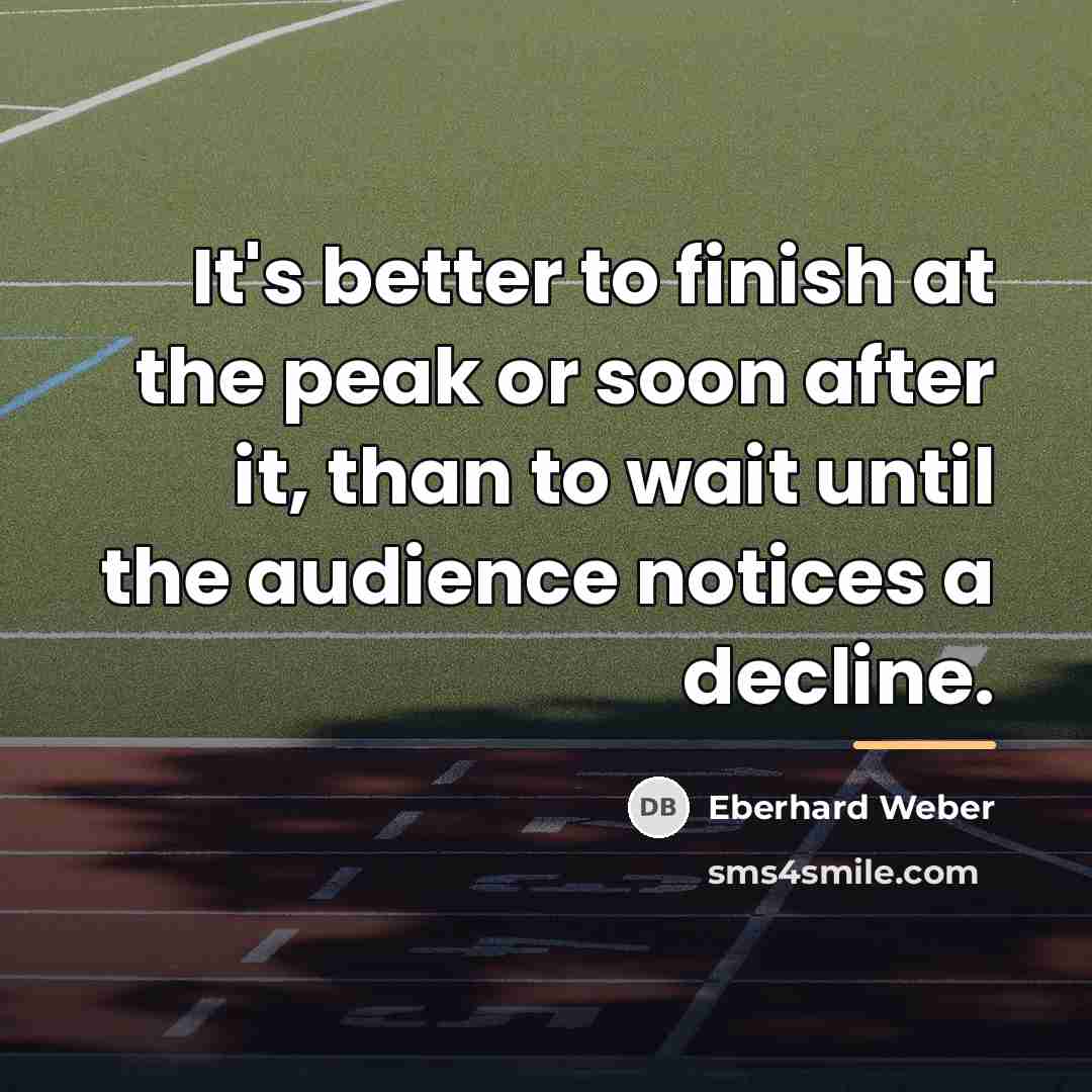 “It's better to finish at the peak or soon after…” quote by Eberhard Weber