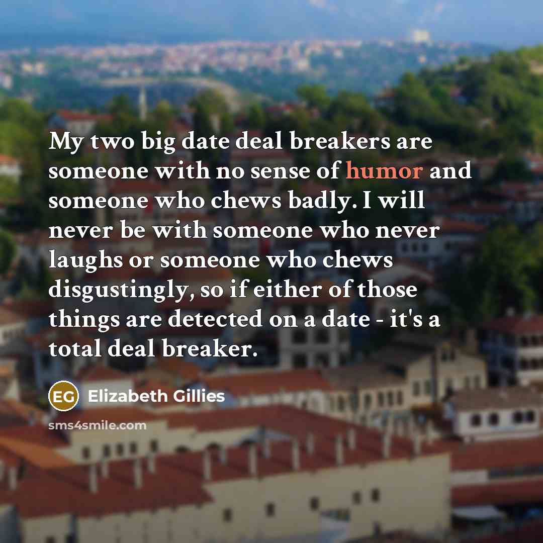 “My two big date deal breakers are someone with no…” quote by Elizabeth Gillies