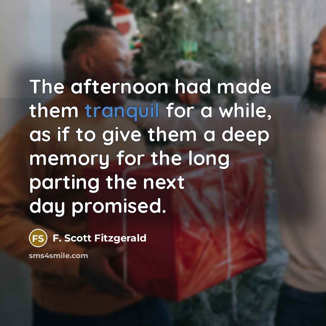 “The afternoon had made them tranquil for a while, as…” quote by F. Scott Fitzgerald