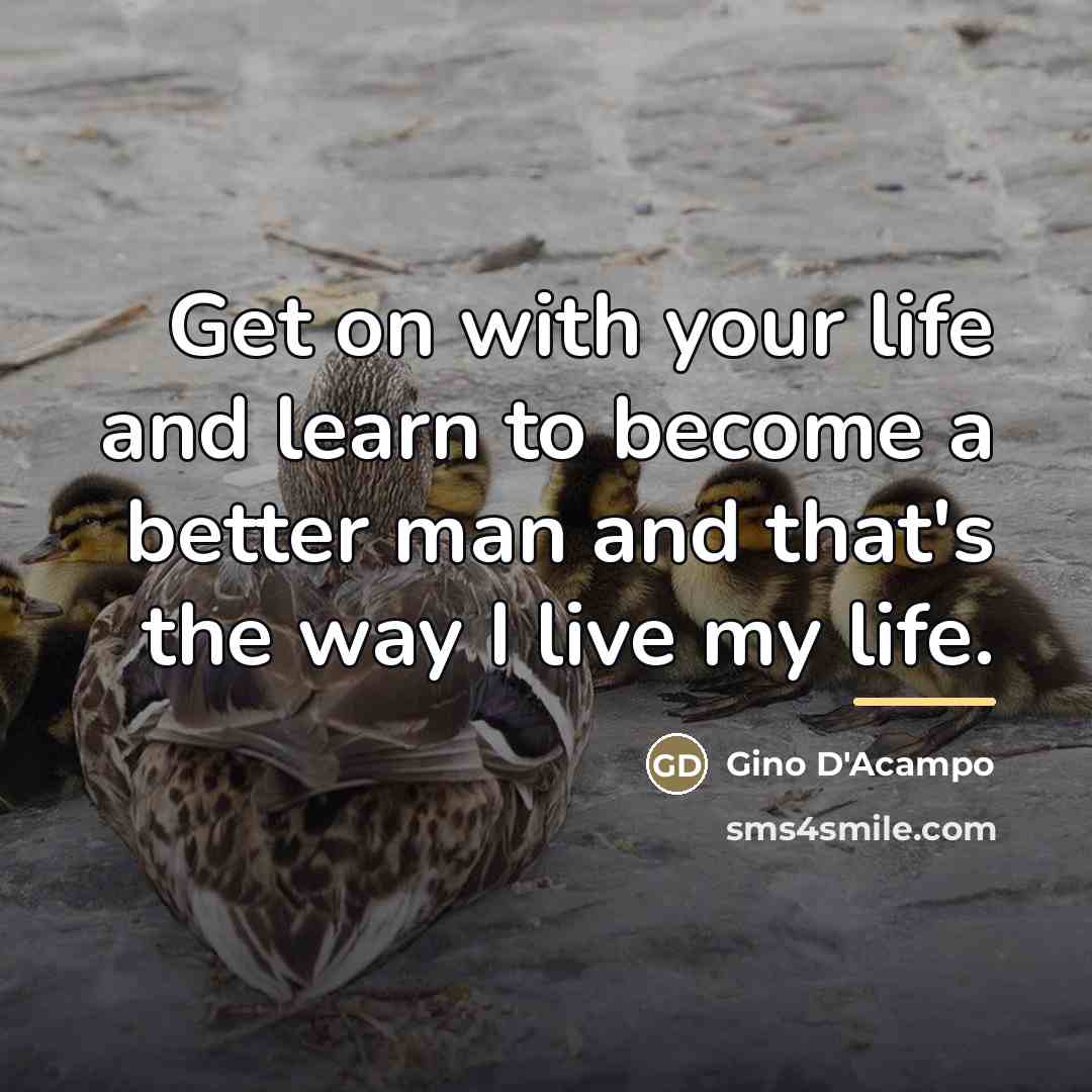 “Get on with your life and learn to become a…” quote by Gino D'Acampo
