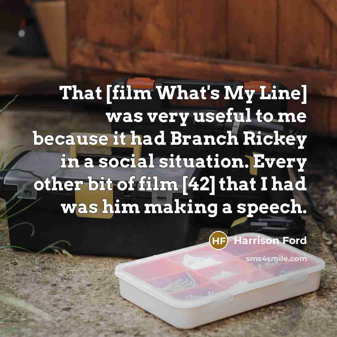 “That [film What's My Line] was very useful to me…” quote by Harrison Ford