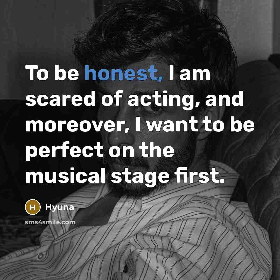 “To be honest, I am scared of acting, and moreover,…” quote by Hyuna