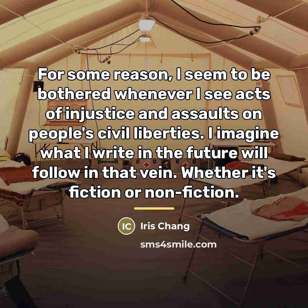 “For some reason, I seem to be bothered whenever I…” quote by Iris Chang