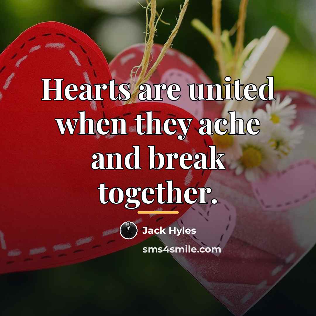 “Hearts are united when they ache and break together.…” quote by Jack Hyles