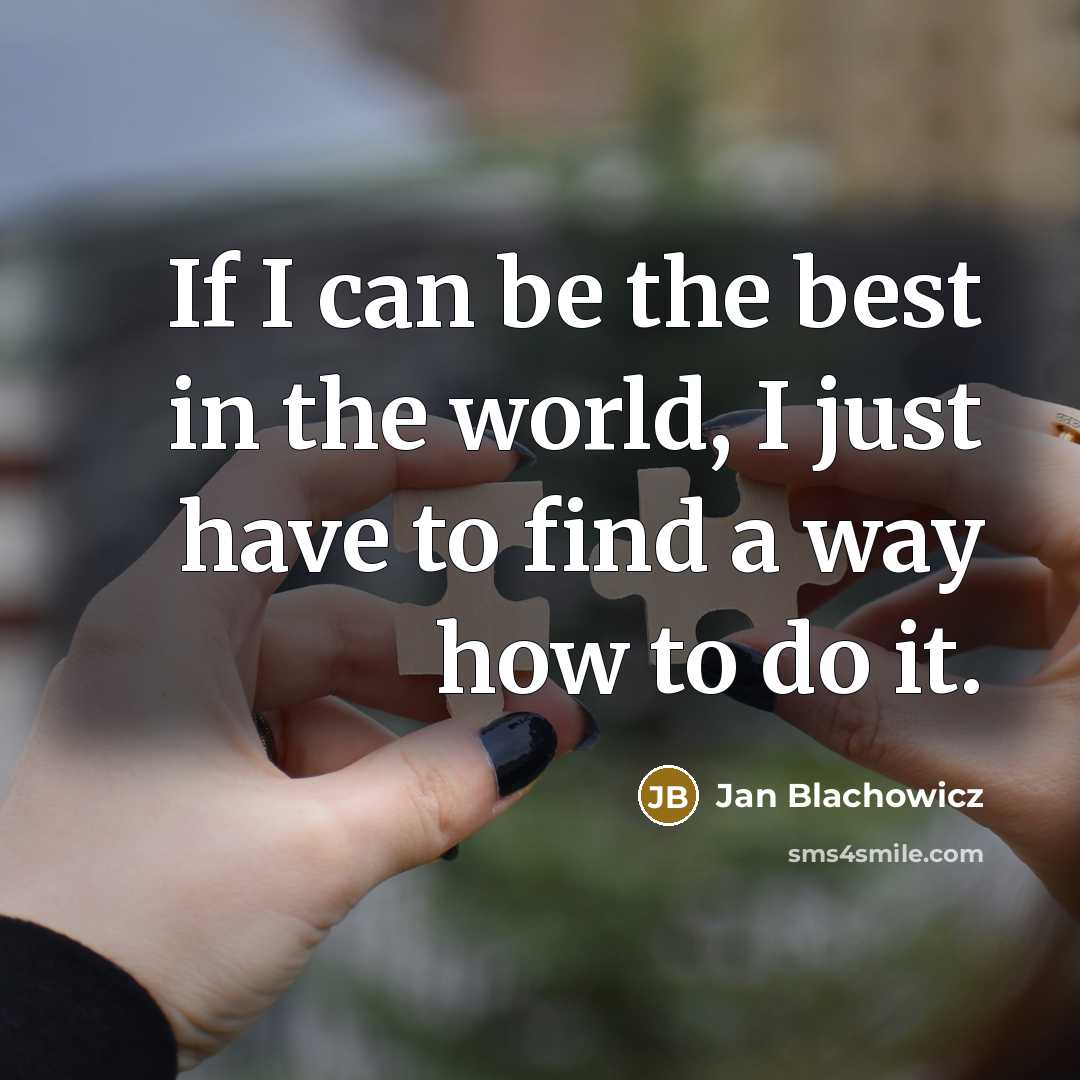 “If I can be the best in the world, I…” quote by Jan Blachowicz