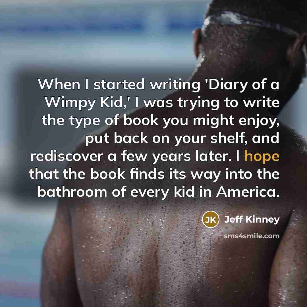 “When I started writing 'Diary of a Wimpy Kid,' I…” quote by Jeff Kinney