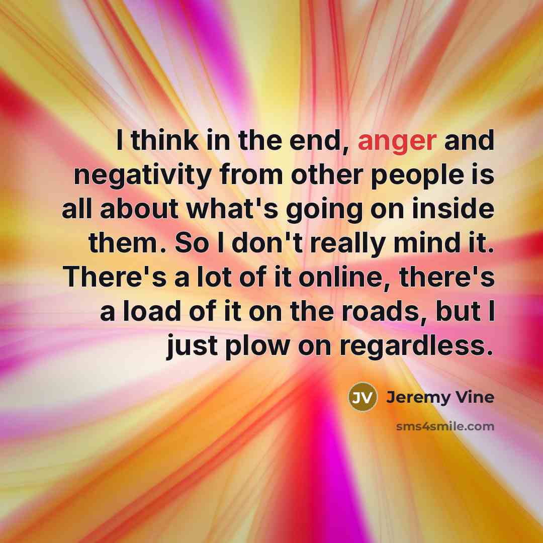 “I think in the end, anger and negativity from other…” quote by Jeremy Vine