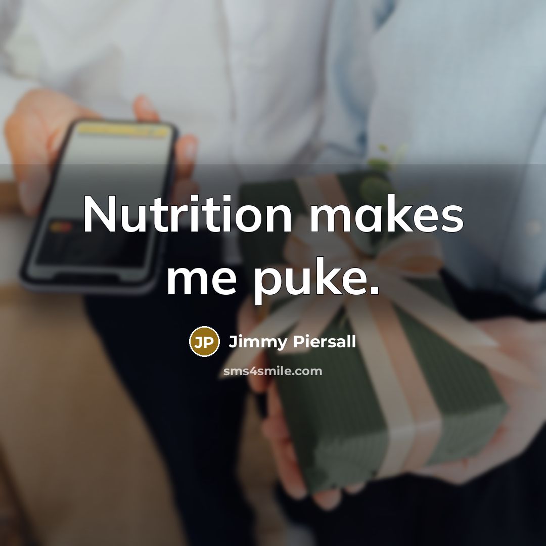 “Nutrition makes me puke.” quote by Jimmy Piersall