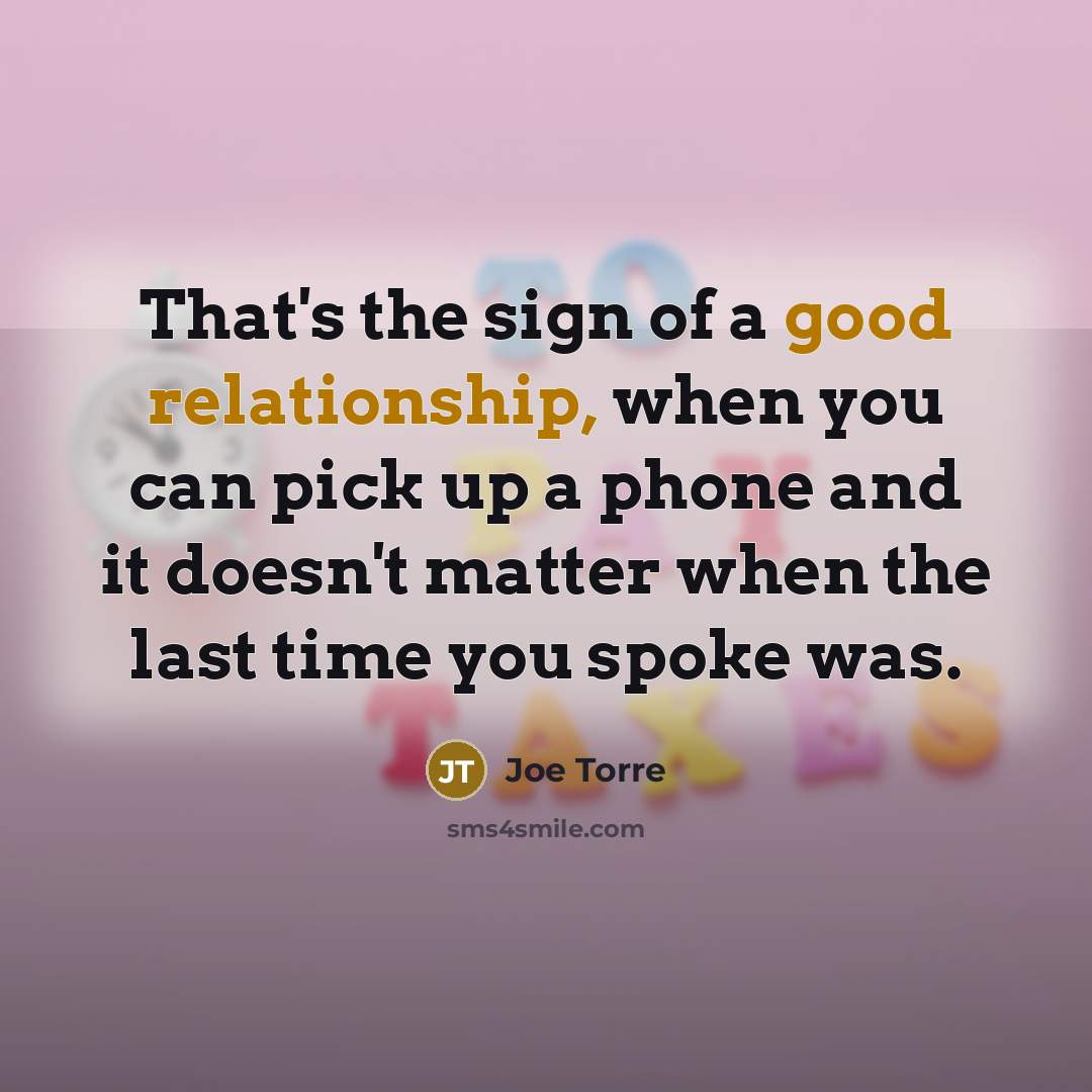 “That's the sign of a good relationship, when you can…” quote by Joe Torre