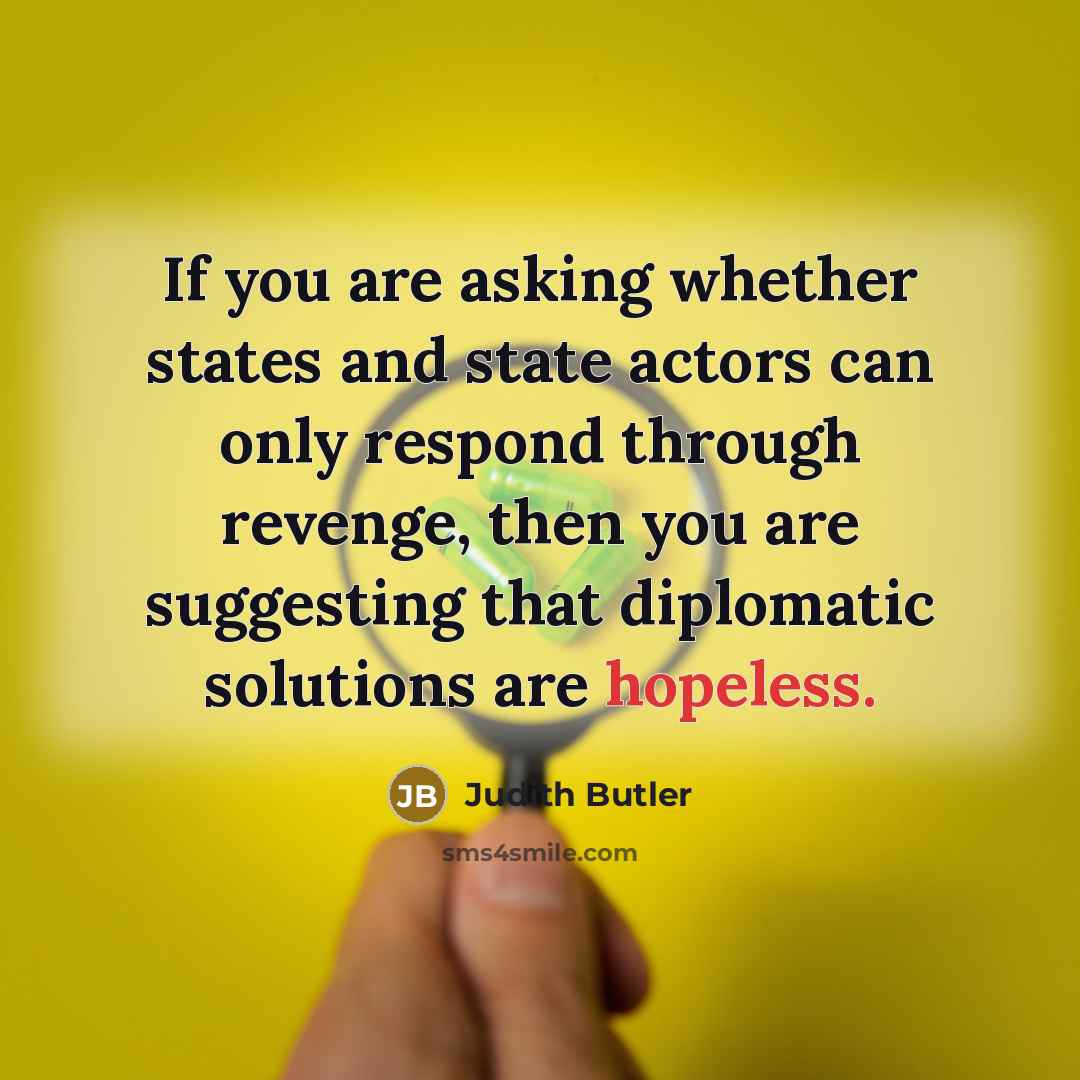 “If you are asking whether states and state actors can…” quote by Judith Butler