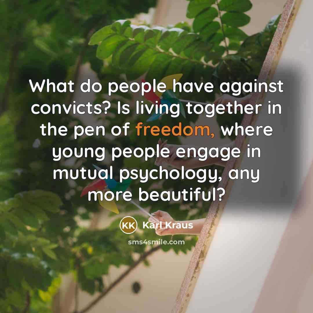 “What do people have against convicts? Is living together in…” quote by Karl Kraus