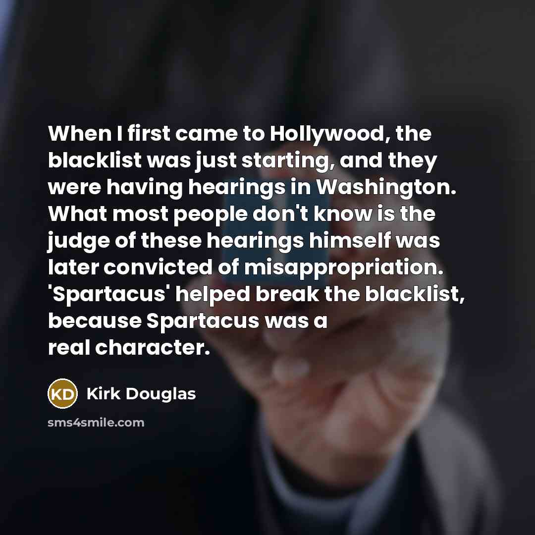 “When I first came to Hollywood, the blacklist was just…” quote by Kirk Douglas