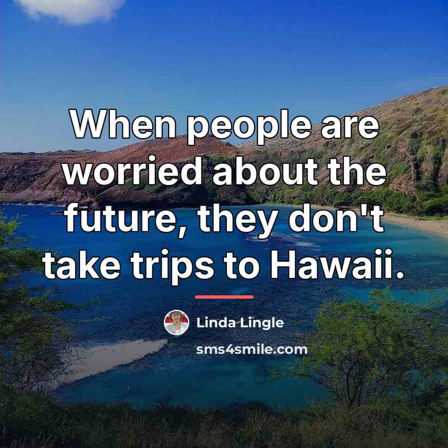“When people are worried about the future, they don't take…” quote by Linda Lingle