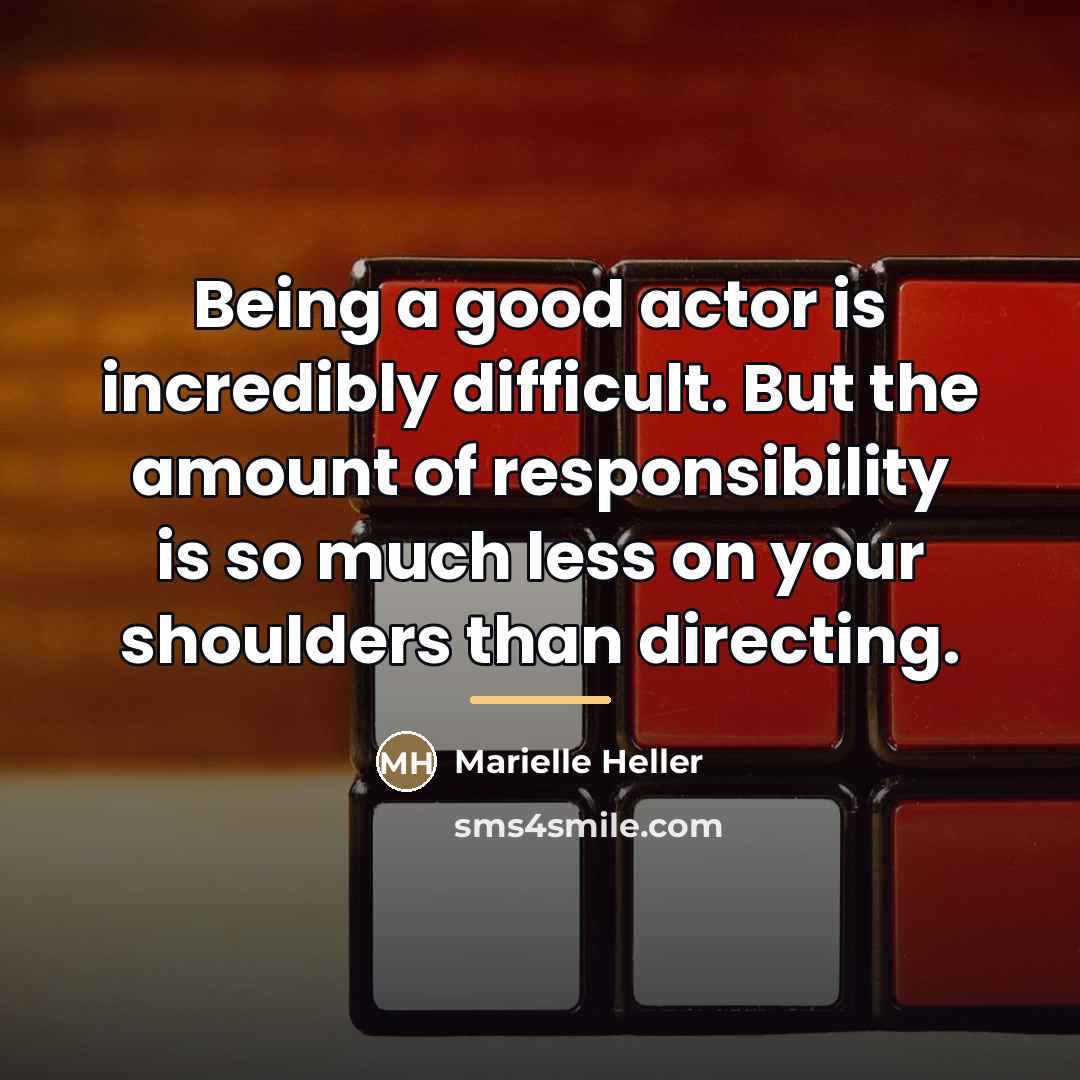 “Being a good actor is incredibly difficult. But the amount…” quote by Marielle Heller