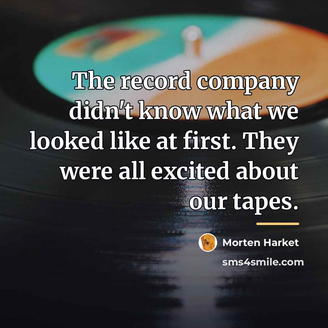 “The record company didn't know what we looked like at…” quote by Morten Harket