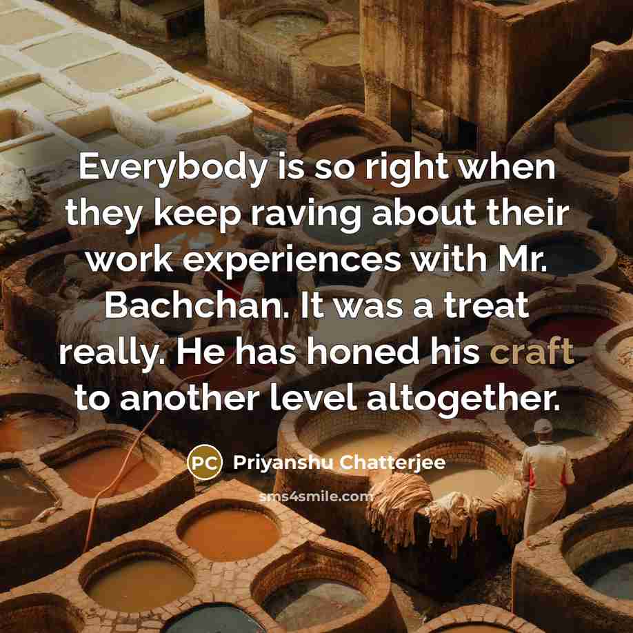 “Everybody is so right when they keep raving about their…” quote by Priyanshu Chatterjee
