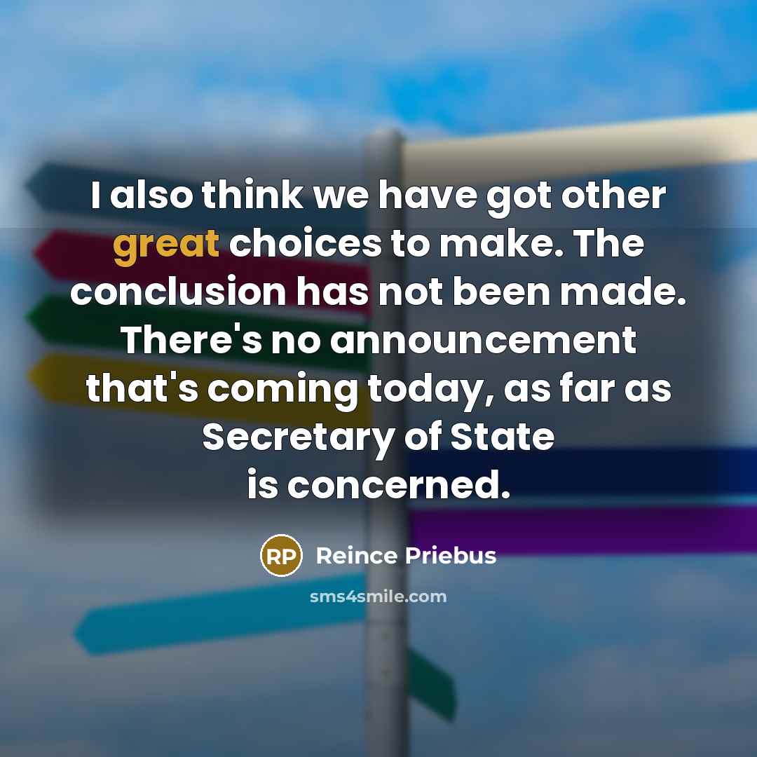“I also think we have got other great choices to…” quote by Reince Priebus