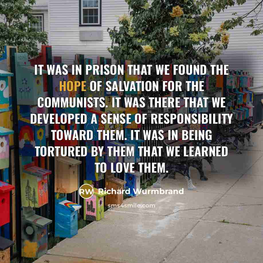 “It was in prison that we found the hope of…” quote by Richard Wurmbrand