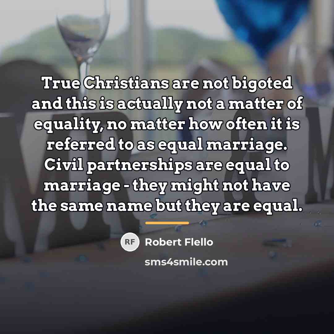 “True Christians are not bigoted and this is actually not…” quote by Robert Flello