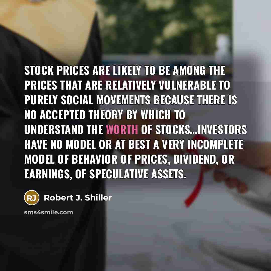 “Stock prices are likely to be among the prices that…” quote by Robert J. Shiller