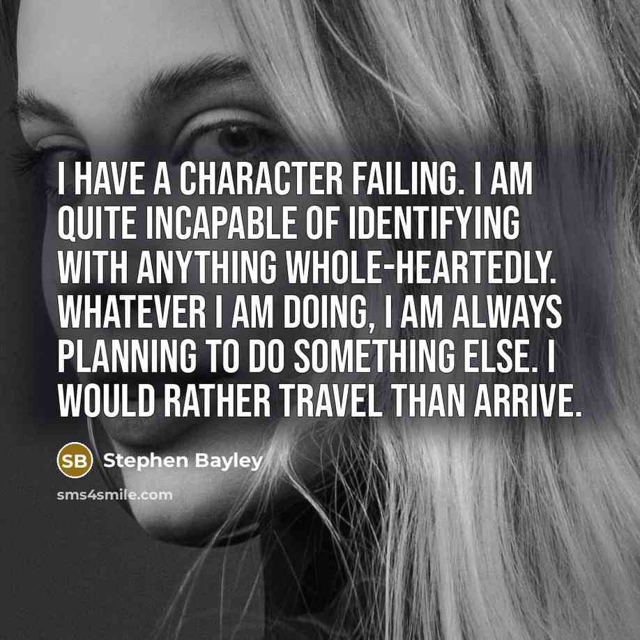 “I have a character failing. I am quite incapable of…” quote by Stephen Bayley