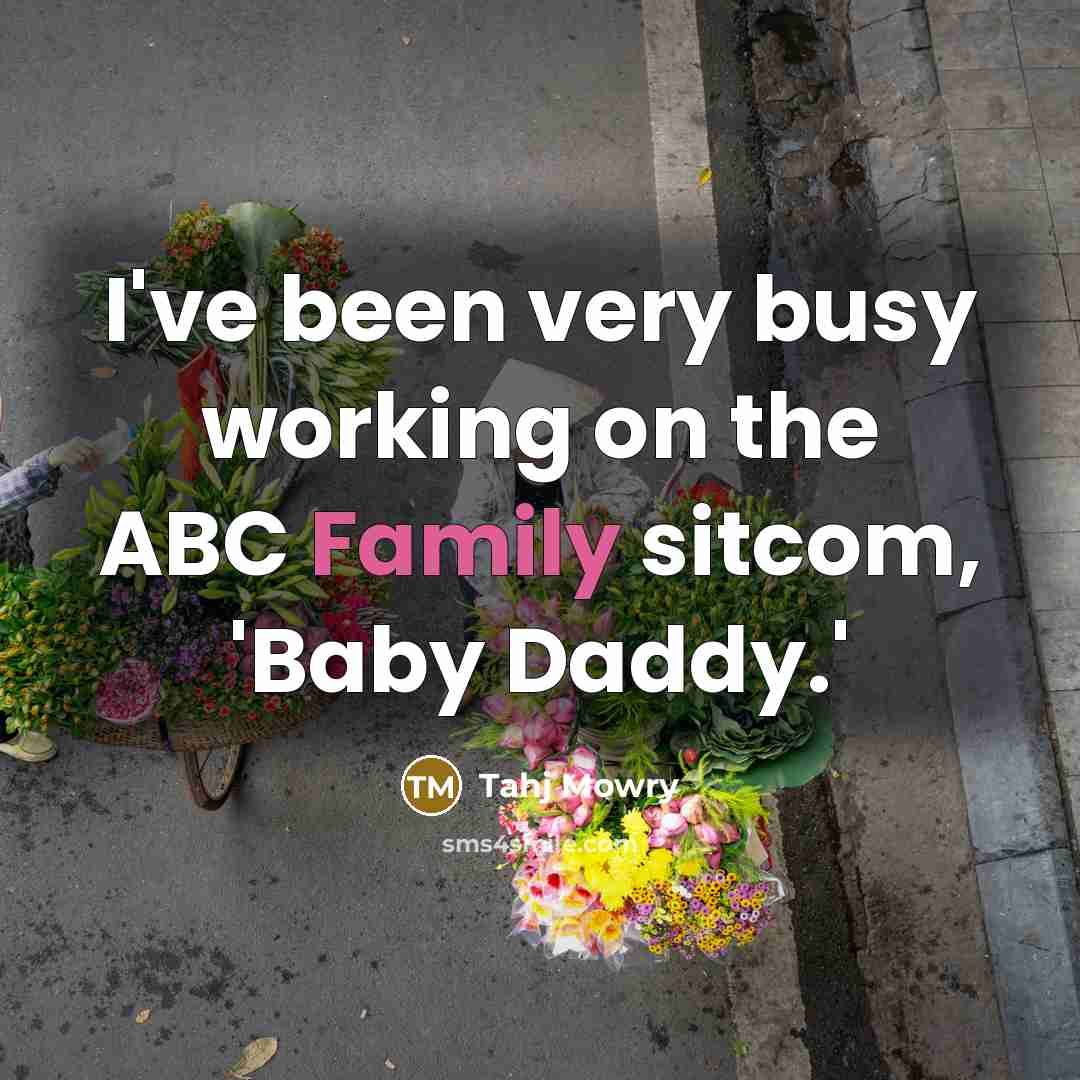“I've been very busy working on the ABC Family sitcom,…” quote by Tahj Mowry