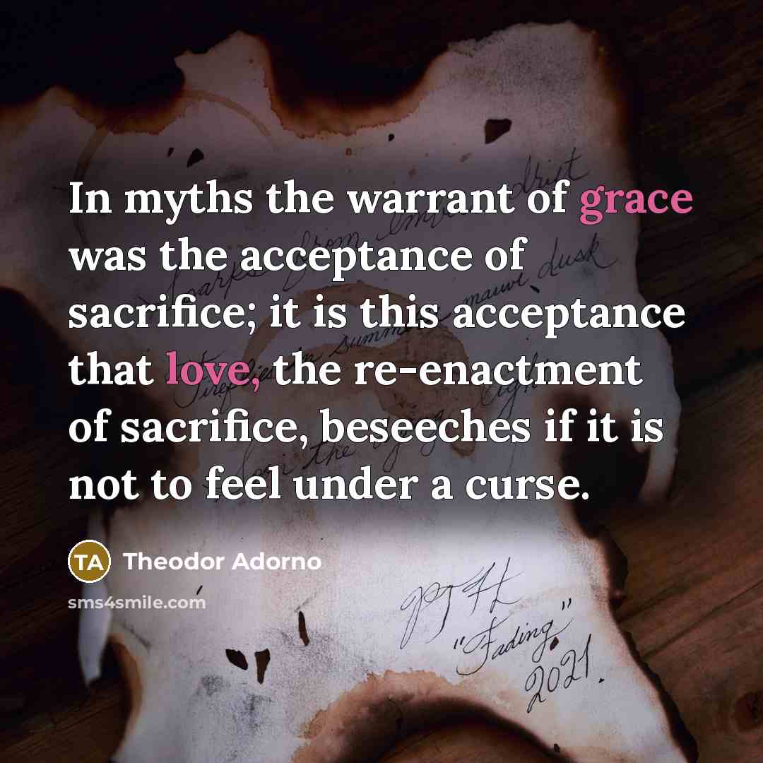 “In myths the warrant of grace was the acceptance of…” quote by Theodor Adorno