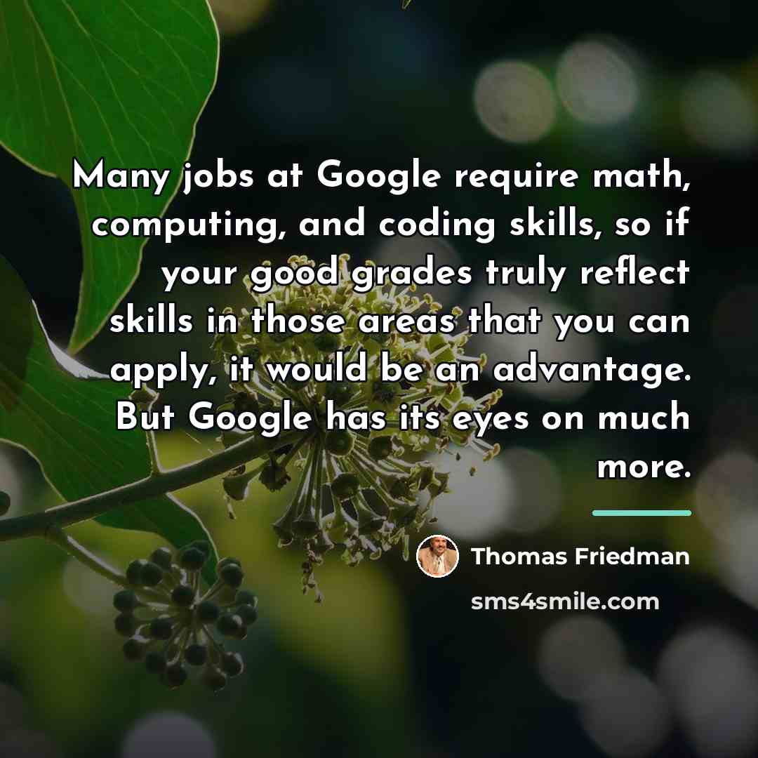 “Many jobs at Google require math, computing, and coding skills,…” quote by Thomas Friedman