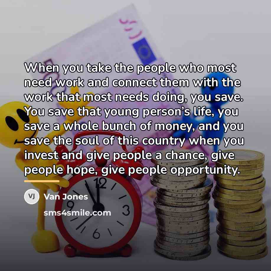 “When you take the people who most need work and…” quote by Van Jones