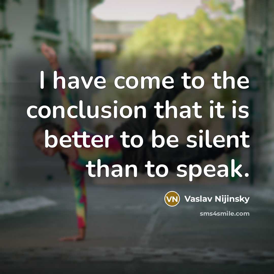 “I have come to the conclusion that it is better…” quote by Vaslav Nijinsky