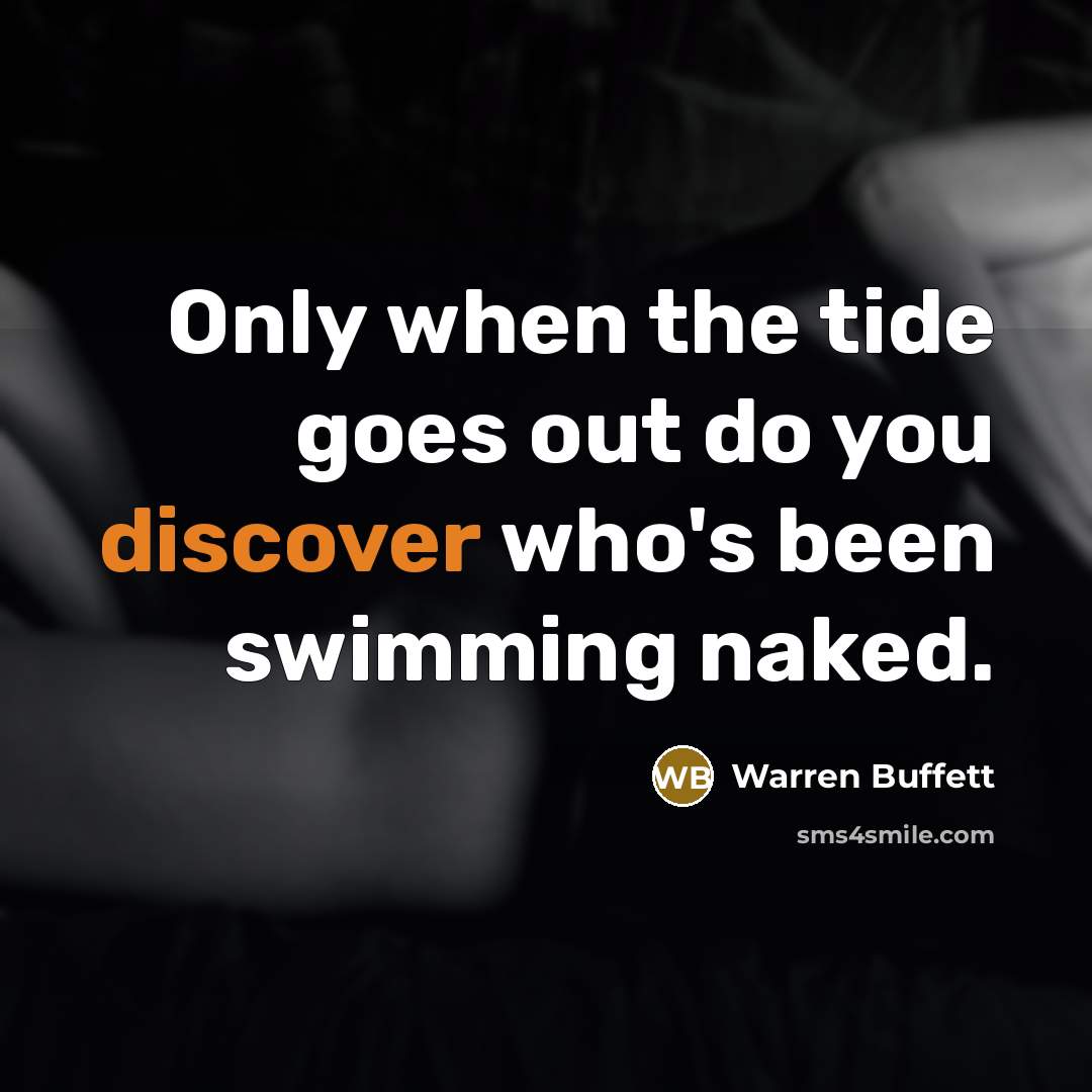 “Only when the tide goes out do you discover who's…” quote by Warren Buffett
