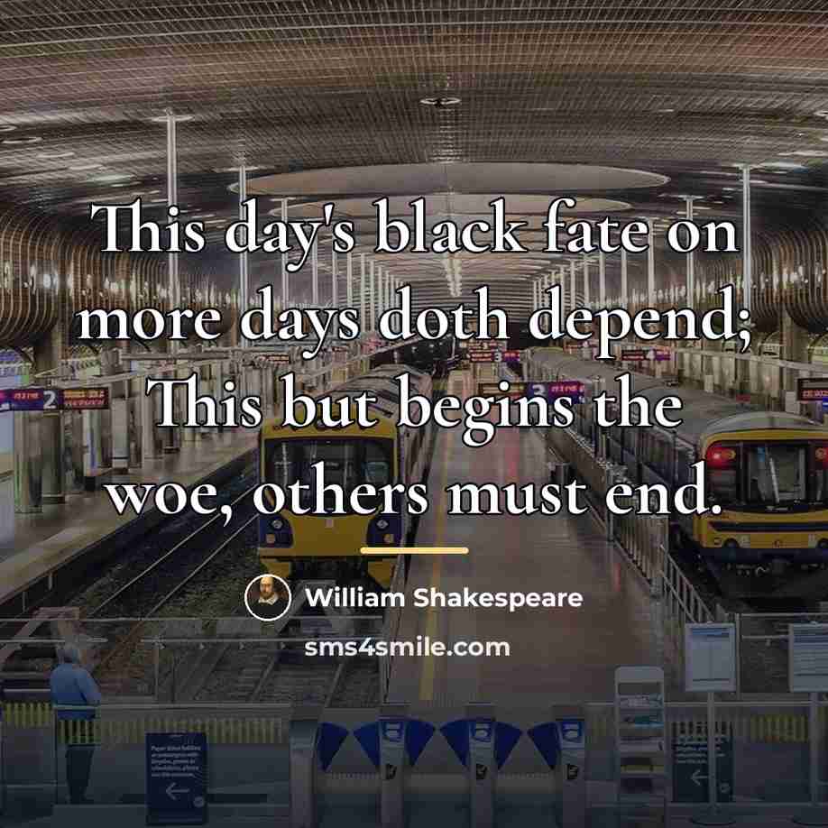 “This day's black fate on more days doth depend; This…” quote by William Shakespeare